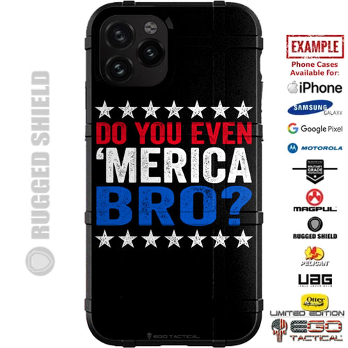 Do You Even 'Merica Bro Meme Custom Printed Case Design for Apple, Samsung, Google & Motorola Phone Models