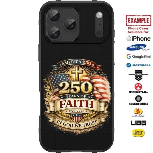 250 Years of Faith In God We Trust 1776 - 2026 USA's 250th Semiquincentennial Anniversary Custom Printed Case Design for Apple, Samsung, Google & Moto