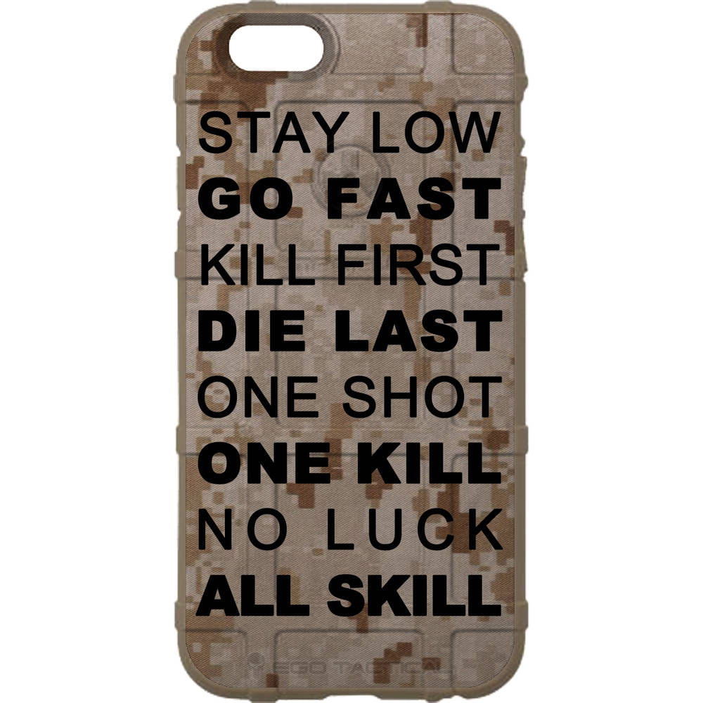 Stay Low, Go Fast, Kill First, Die Last, One Shot, One Kill, No Luck, All Skill on Camouflage Custom Printed Case Design for Apple, Samsung, Google & Motorola Phone Models